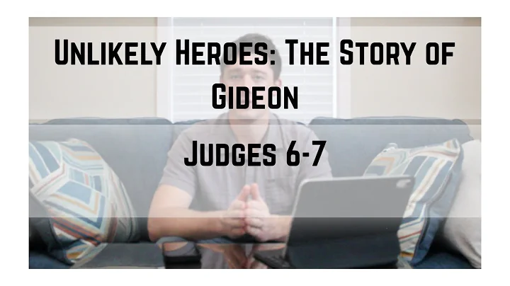 Unlikely Heroes : The story of Gideon