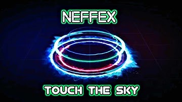 NEFFEX - Touch the Sky [Copyright Free]