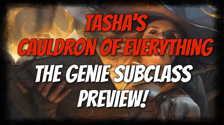Tasha's Cauldron of Everything - The Warlock Genie Subclass Preview!