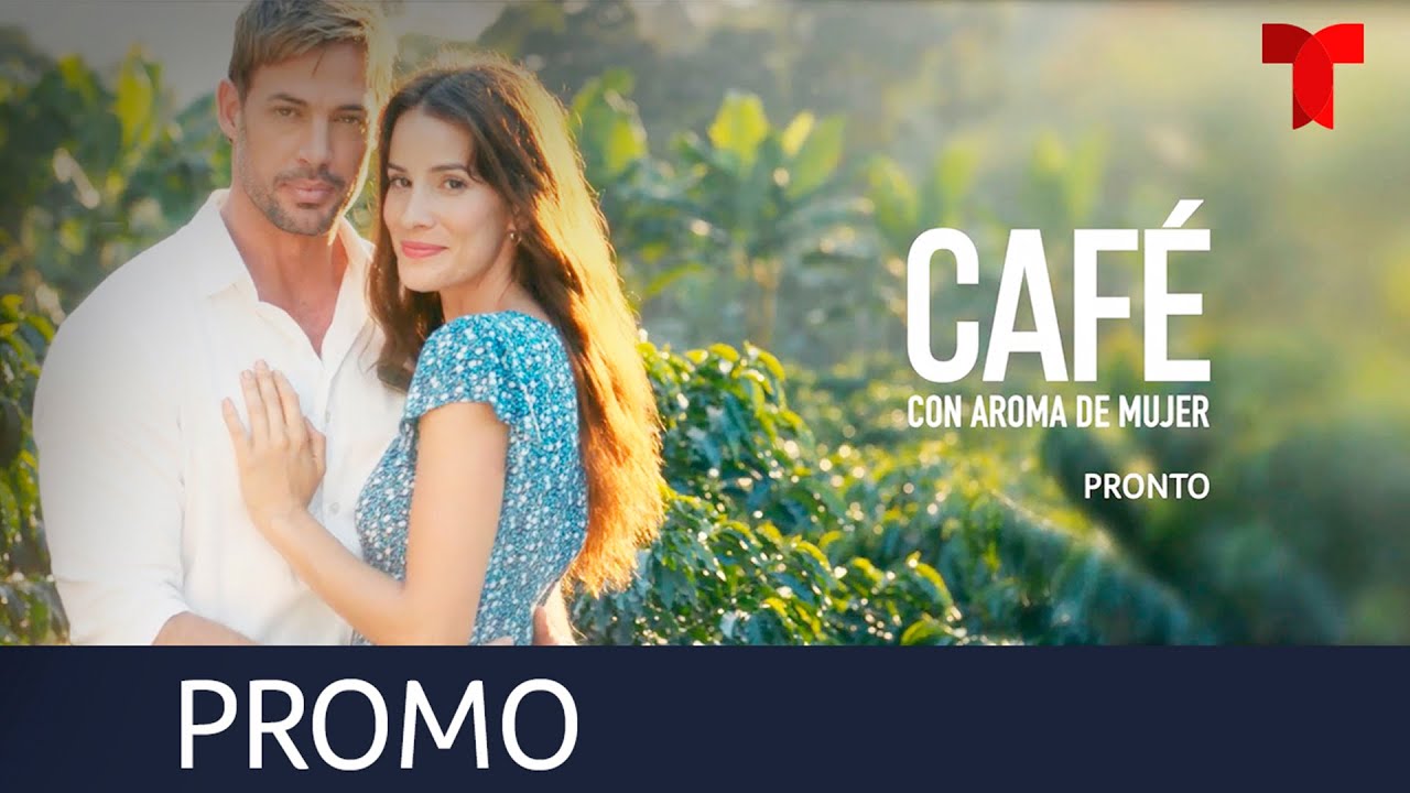 Cafe Con Aroma De Mujer Nueva Version De La Exitosa Novela Colombiana Telemundo Youtube