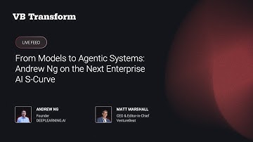 From Models to Agentic Systems: The Next Enterprise AI S-Curve | Andrew Ng joins VB Transform 2025