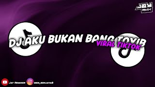 DJ AKU BUKAN BANG TOYIB || MENGKANE VIRAL TIKTOK