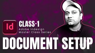 CLASS-1 | Adobe InDesign Master Class | Document Setup, Multiple Pages, Arrange Layout & Workspace