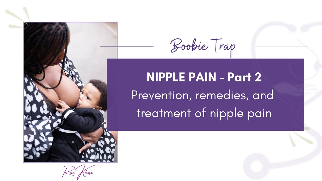 Preventing And Treating Breastfeeding Nipple Pain Part 2 YouTube Preventing And Treating Breastfeeding Nipple Pain Part 2 YouTube