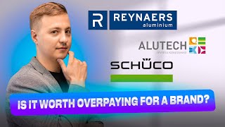 Schuco Alutech or Reynaers Is it worth overpaying for a brand