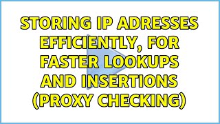 Storing ip adresses efficiently, for faster lookups and insertions (proxy checking)