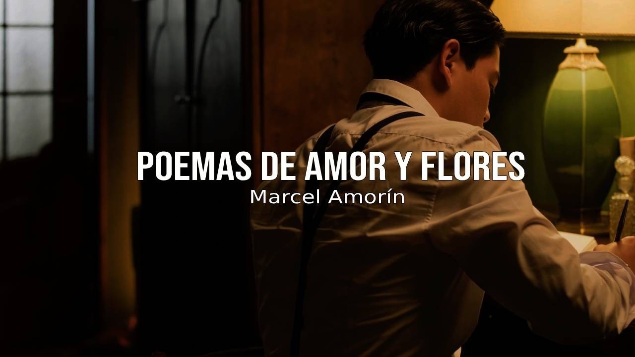 Poesías de Amor y Flores ¦ Narración Voz Varonil ¦ Versos para el Alma