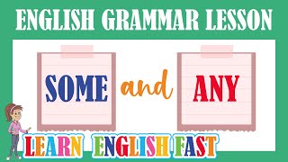 When to use  Some  and  Any | English Grammar Lesson | Learn  English Fast