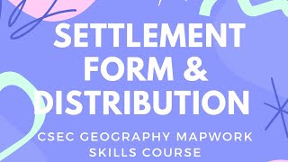 CSEC (CXC) Geography Map Reading Crash Course :Settlement Form and Distribution