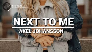 Axel Johansson - Next To Me (Lyrics) New song for 2020 | Axel Johansson new song for 2020