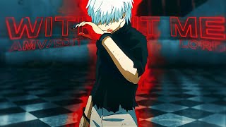 Ken Kaneki - Without me [EDIT/AMV] - Lord (+Free project file on Discord)