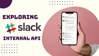 💬 Exploring the Slack app internal API