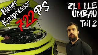 Geigercars - Neuer Kompressor 722 Ps | Camaro ZL1 1LE Umbau Teil 2 |