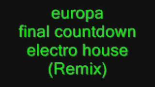 europa - final countdown electro house (Remix)