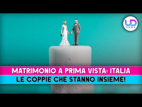 Matrimonio A Prima Vista Italia: Ecco Le Coppie Che Stanno Insieme!