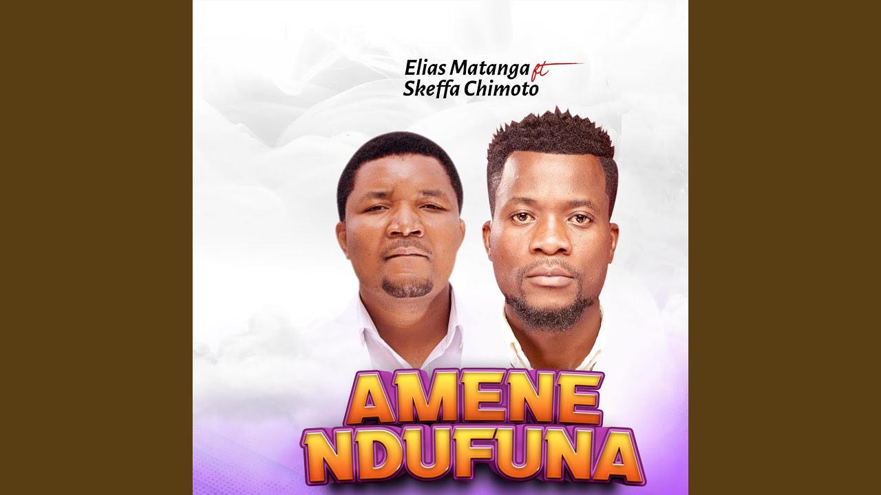 Amene Ndufuna Feat Skeffa Chimoto Youtube