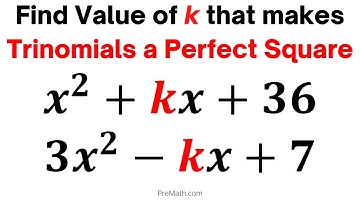 How to Find the K Value of a Trinomial to make it a Perfect Square - Quick and Easy Explanation