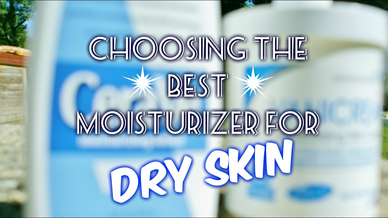 2019 year - How to Choose Moisturizer for Dry Skin 2019 year