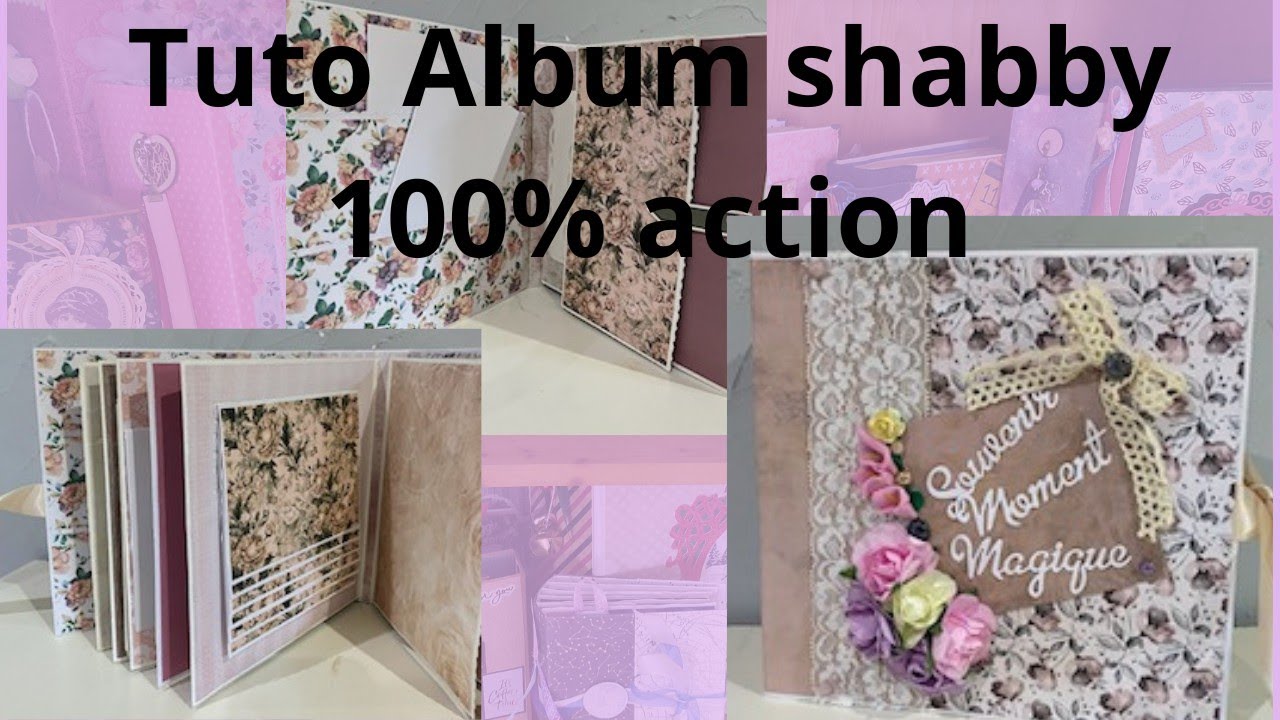 Tuto gros album shabby 100% action