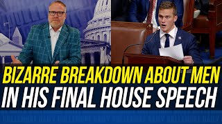 Madison Cawthorn UNRAVELS in Final House Floor Rant About BIG STRONG MEN!