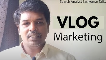 Vlog Marketing. Search Analyst Sasikumar Talks. (Tamil) Part 1 #SasikumarTalks