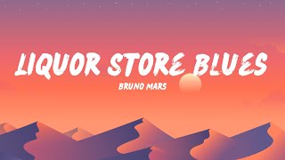 Liquor Store Blues - Bruno Mars (Lyrics)