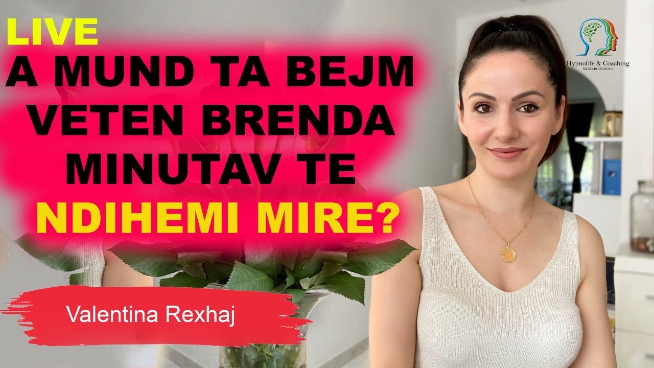 A mund ta bejm veten brenda minutav te ndihemi mire? - Valentina Rexhaj  (Live Instagram)
