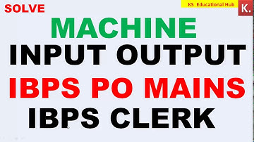 HIGH  Level INPUT OUTPUT for IBPS PO || Machine Input Output for IBPS Clerk