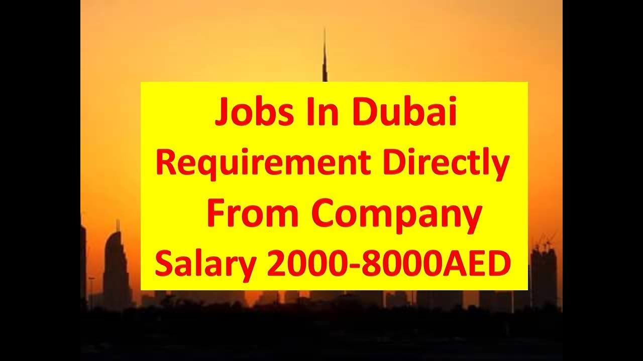 Jobs In Dubai Latest Requirement Directly From Company Salary 2000