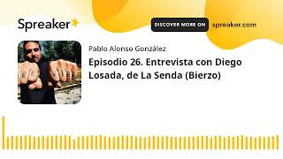 Vino al Natural. Episodio 26. Entrevista con Diego Losada, de La Senda (Bierzo)