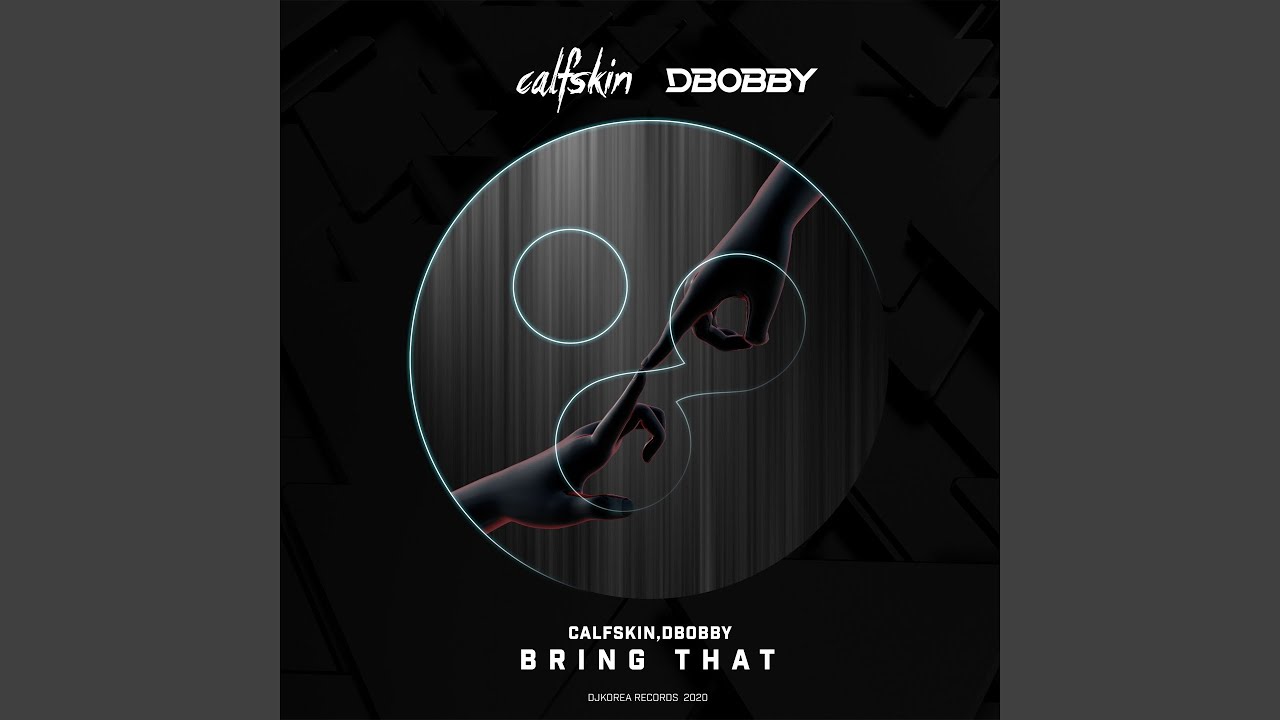 Watch Bring That (Original Mix) on YouTube Watch Bring That (Original Mix) on YouTube