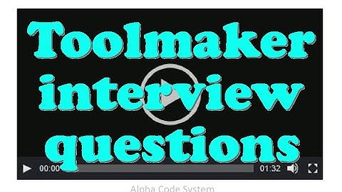 Toolmaker interview questions