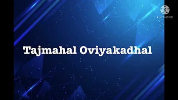 Tajmahal Oviyakadhal song lyrics |song by Srimathumitha and Vijay Yesudas