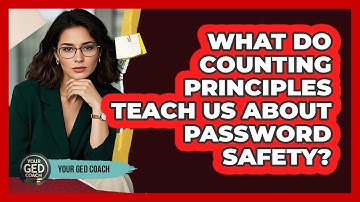 What Do Counting Principles Teach Us About Password Safety? - Your GED Coach