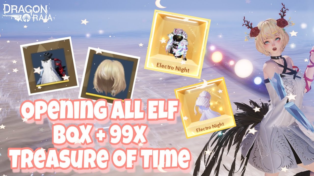 Dragon Raja: Opening all Elf Box 🌙 | 99x Treasure of Time | Electro Night & Angel Wings