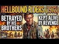Hellbound Riders (1972) — Betrayed by His Brothers, Kept Alive by Revenge | Western Movie #movie