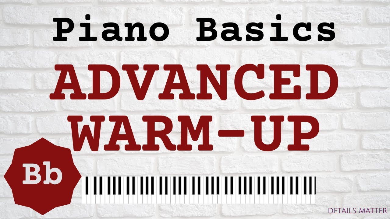 Invest Just 7 Minutes a Day to Perfect Your Advanced Piano Technique in the Key of Bb Major