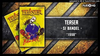 Teaser - Si Bandel 1998 HQ