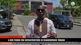A NEW VISION FOR INFRASTRUCTURE IN SCARBOROUGH TOBAGO