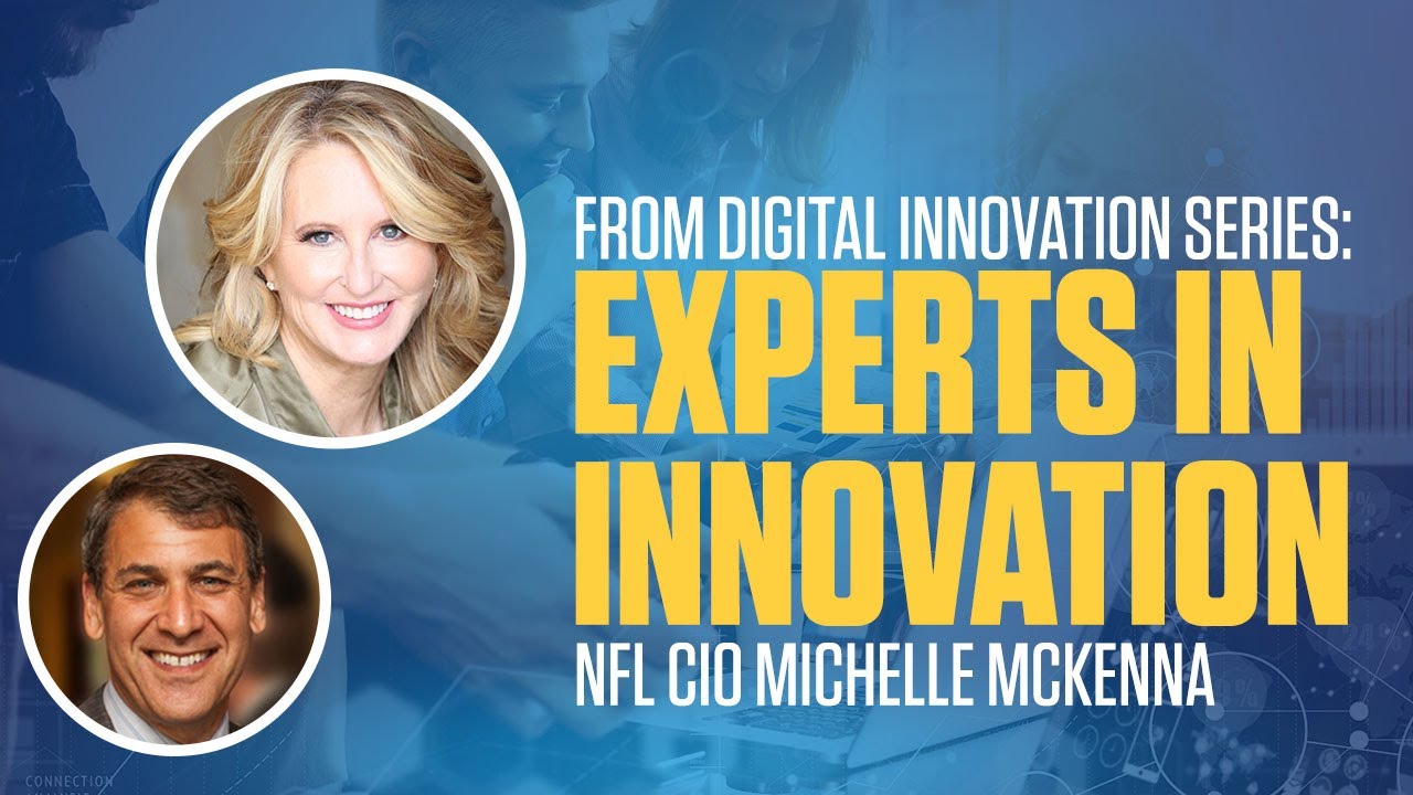 FROM Digital Innovation Series: Experts in Innovation - NFL CIO Michelle McKenna