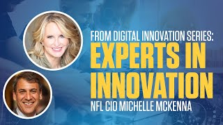 FROM Digital Innovation Series: Experts in Innovation - NFL CIO Michelle McKenna