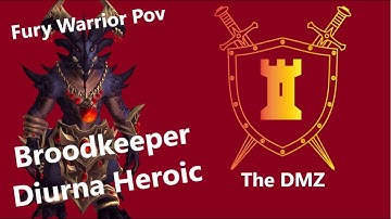 The DMZ VS Broodkeeper Diurna Heroic I Fury Warrior Pov