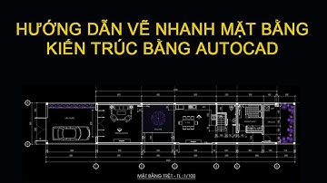 Cách vẽ nhanh autocad mặt bằng kiến trúc