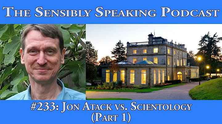Sensibly Speaking Podcast #233: Jon Atack vs. Scientology - Part 1