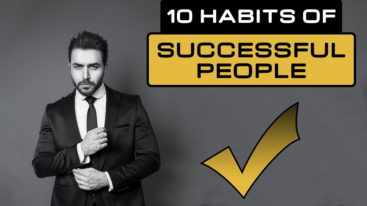 10 Habits of Successful People - YouTube