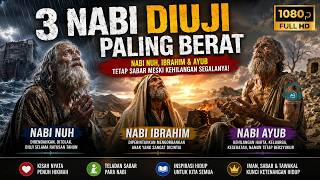 3 Nabi Diuji Paling Berat — Nabi Nuh, Ibrahim & Ayub Tetap Sabar Meski Kehilangan Segalanya!