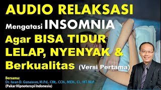 AUDIO RELAKSASI Untuk MENGATASI INSOMNIA, Sehingga Bisa TIDUR LELAP, NYENYAK dan BERKUALITAS