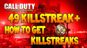 Advanced Warfare: How To Get High Killstreaks And A 49 Killstreak (Advanced Warfare)