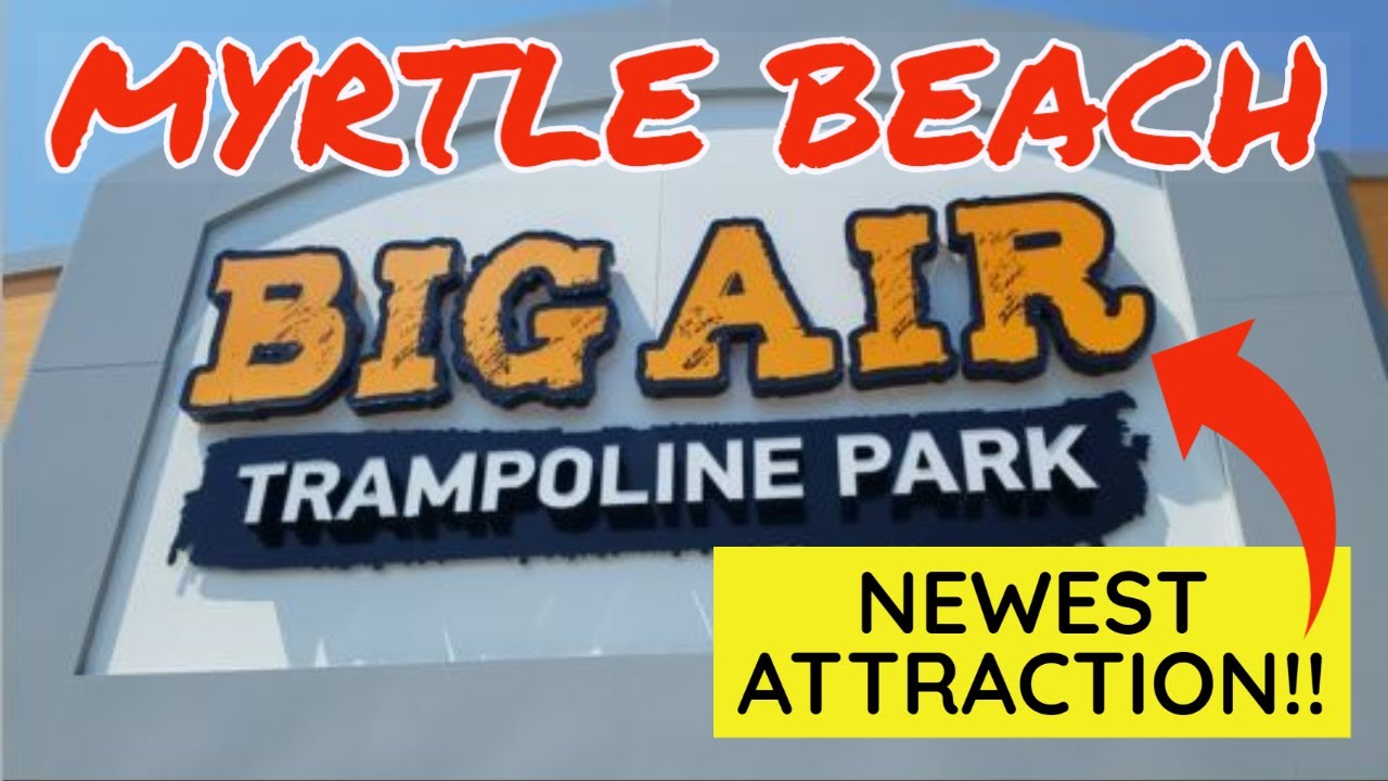 The Newest Attraction In Myrtle Beach Sc Bigair Trampoline Park Youtube