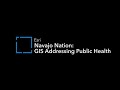 Navajo Nation: GIS Addressing Public Health